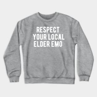 Respect Your Local Elder Emo Crewneck Sweatshirt